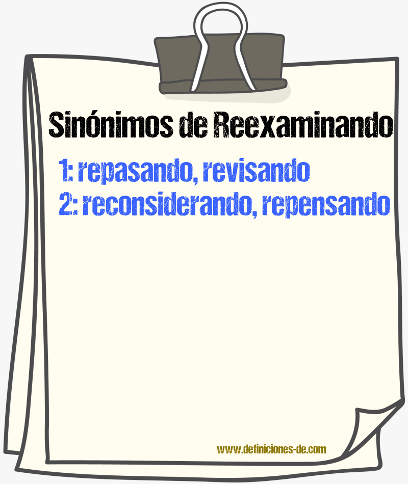 Sinónimos de reexaminando