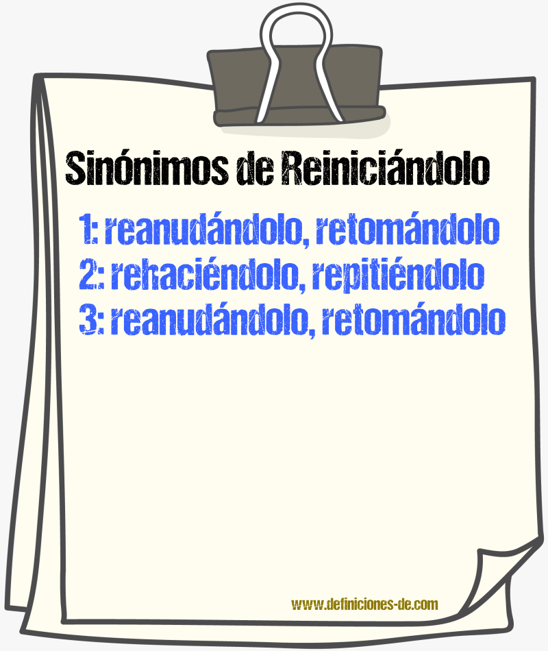 Sinónimos de reiniciándolo