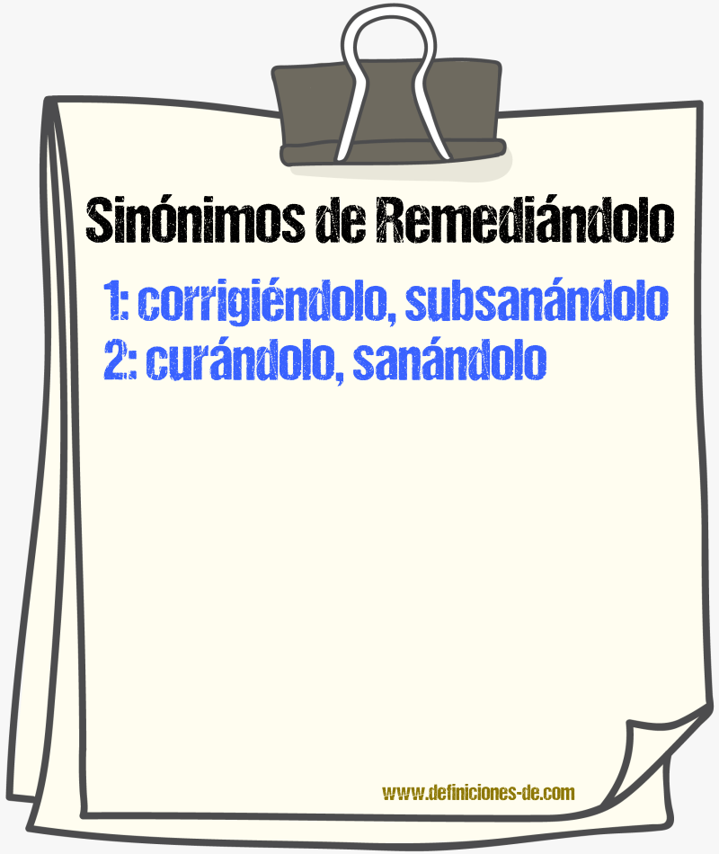 Sinónimos de remediándolo