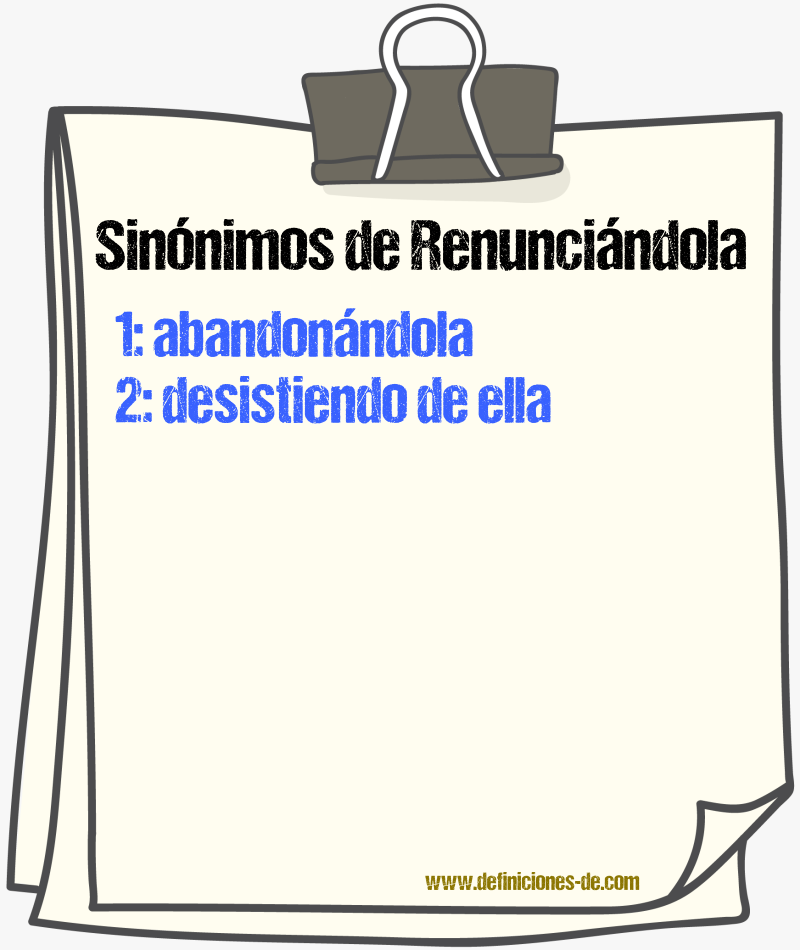 Sinónimos de renunciándola