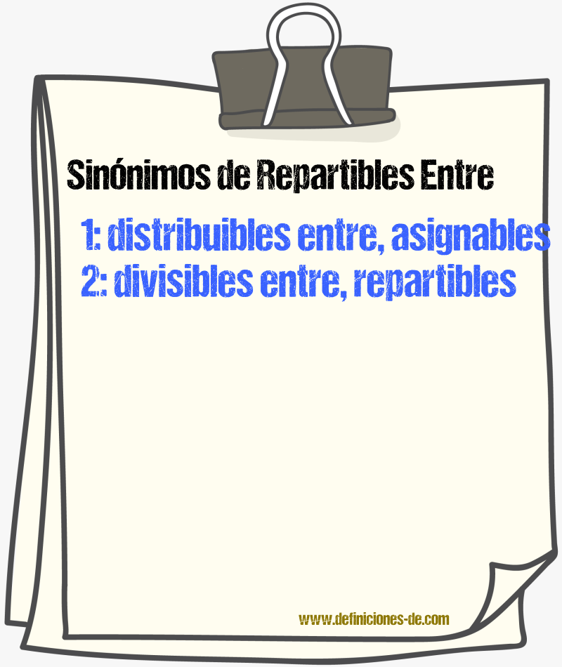 Sinónimos de repartibles entre