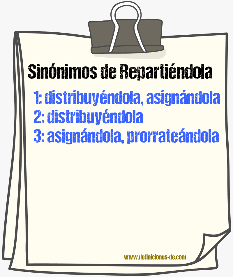Sinónimos de repartiéndola