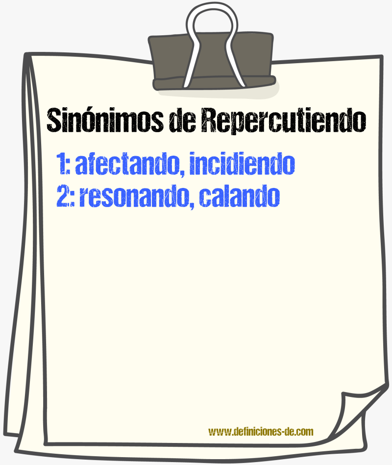 Sinónimos de repercutiendo