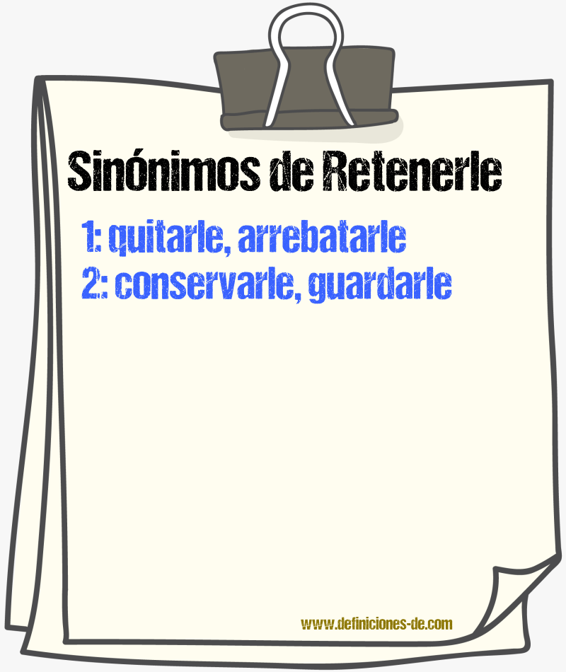 Sinónimos de retenerle