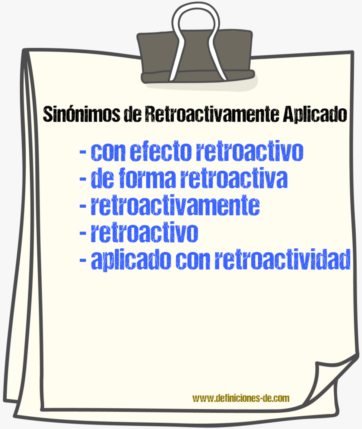 Sinónimos de retroactivamente aplicado
