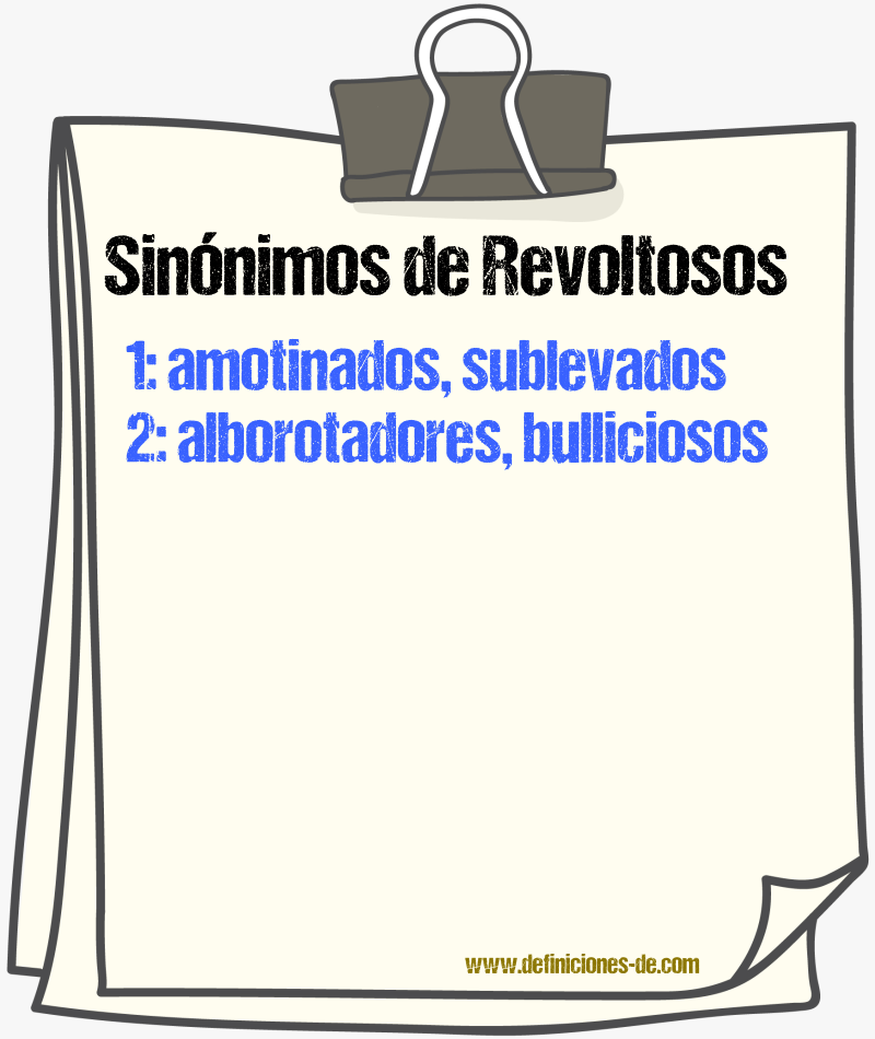Sinónimos de revoltosos