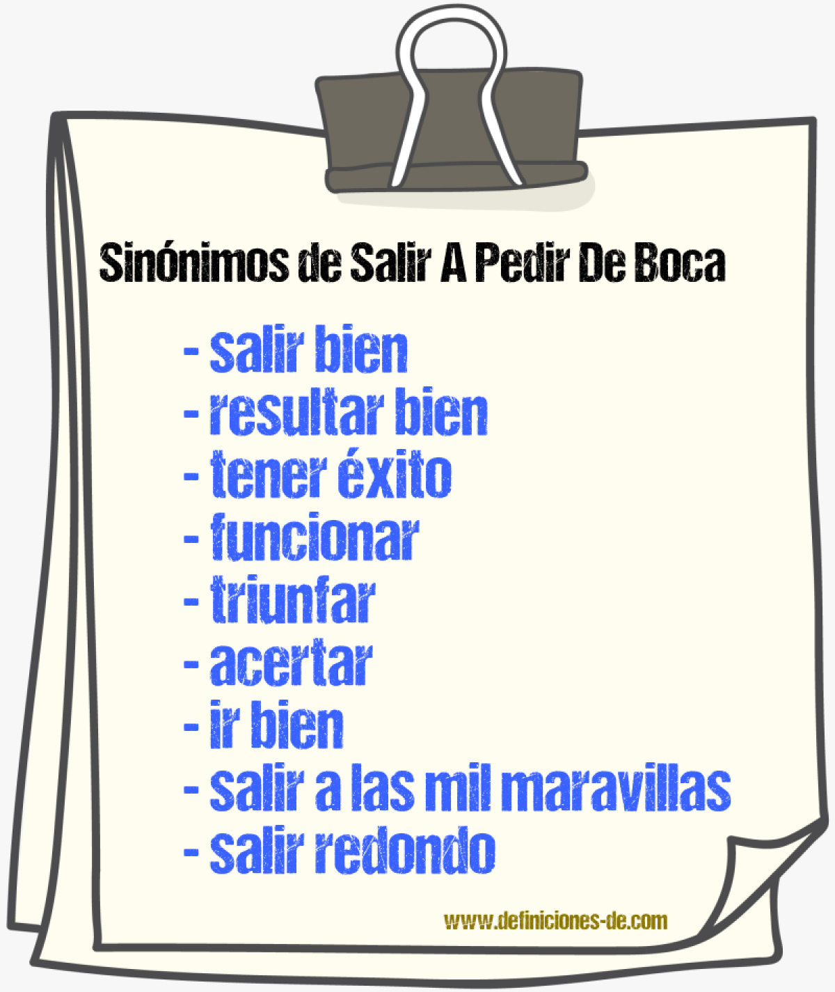 Sinónimos de salir a pedir de boca