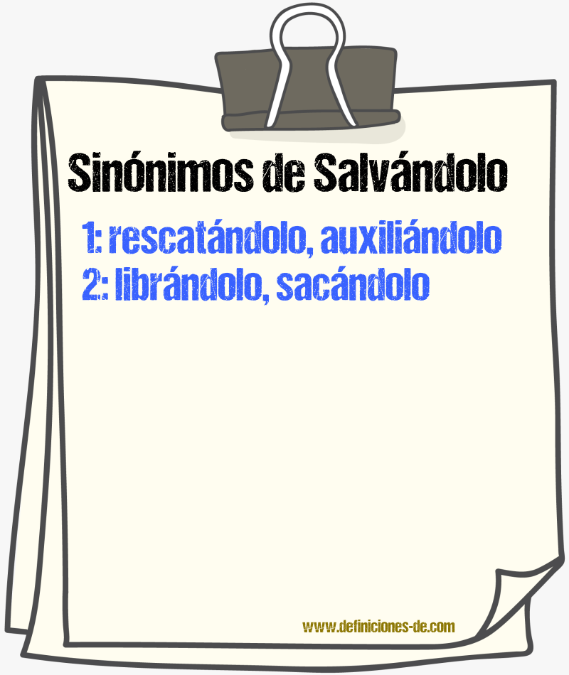 Sinónimos de salvándolo