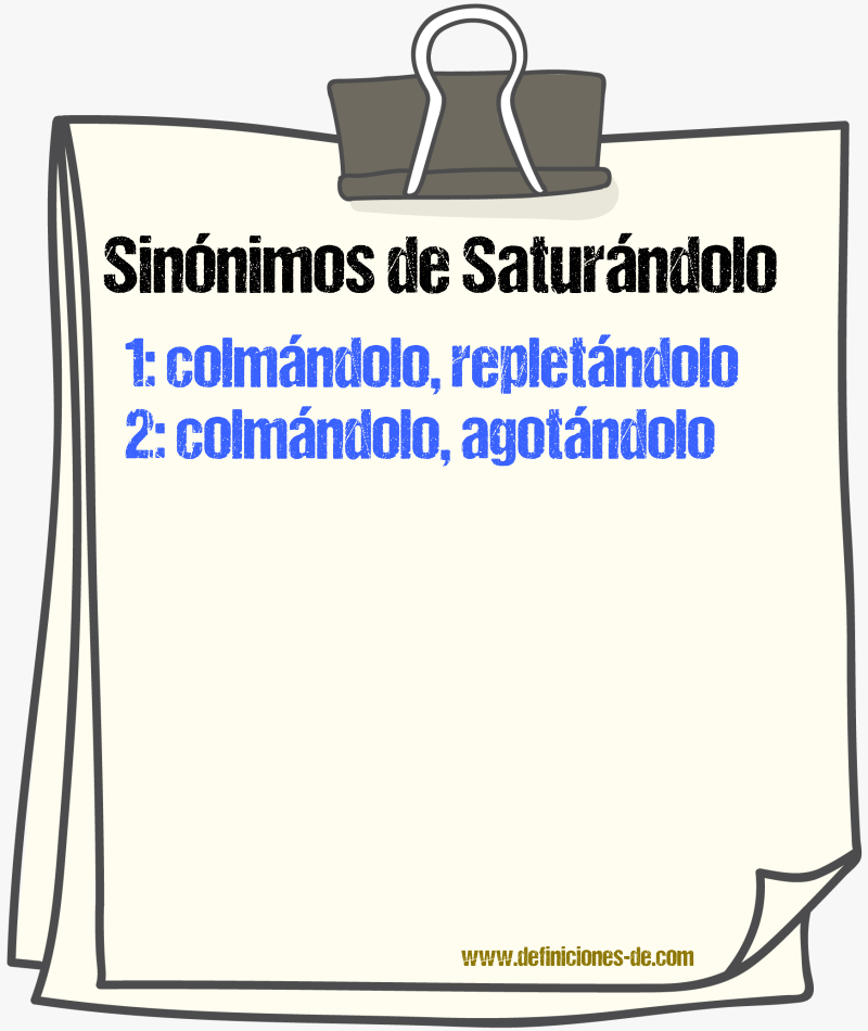 Sinónimos de saturándolo