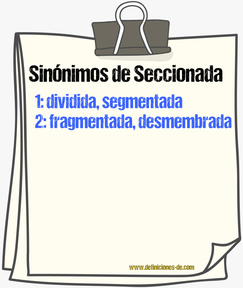 Sinónimos de seccionada