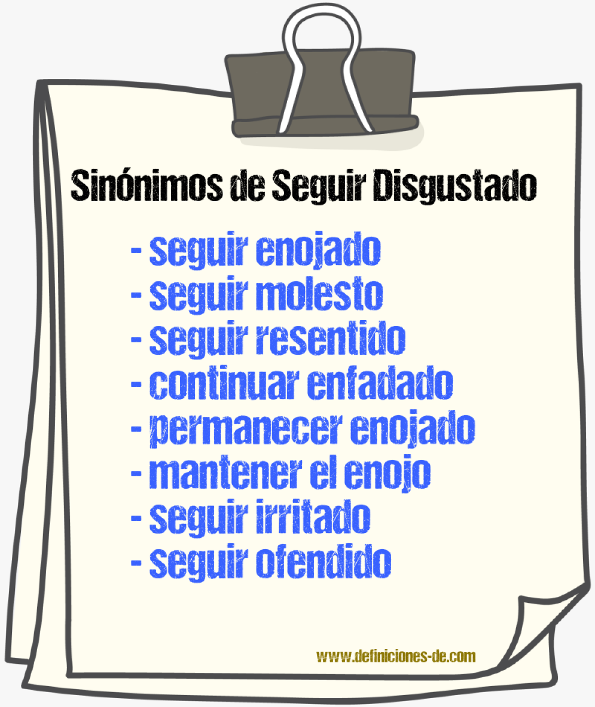 Sinónimos de seguir disgustado