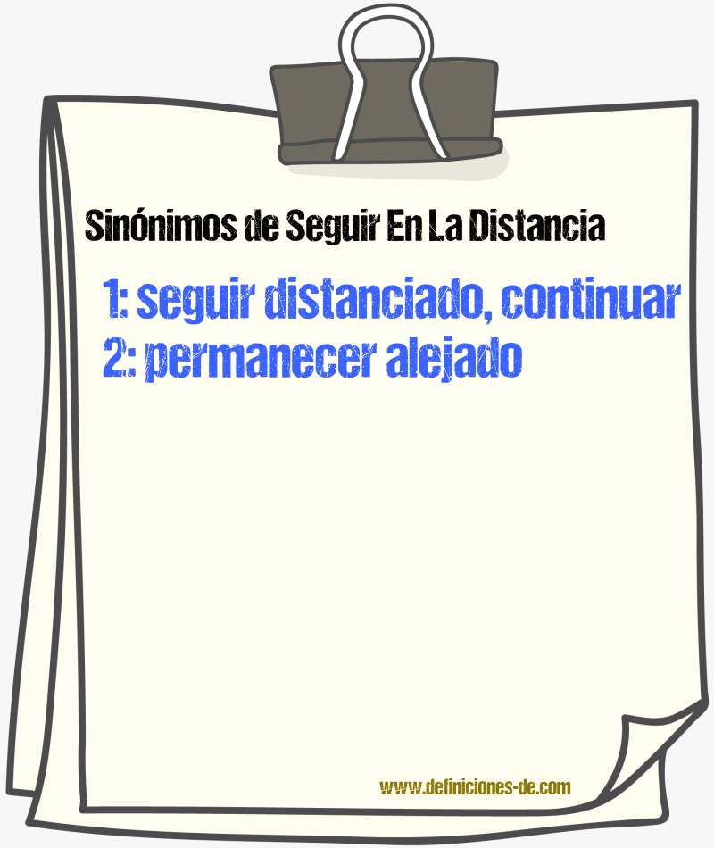 Sinónimos de seguir en la distancia