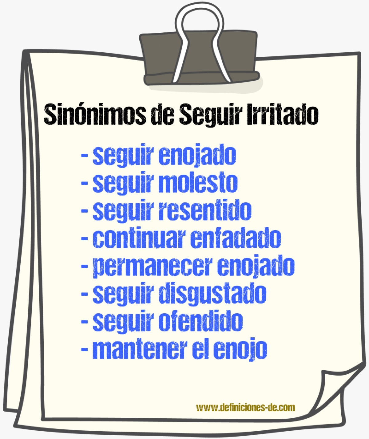 Sinónimos de seguir irritado