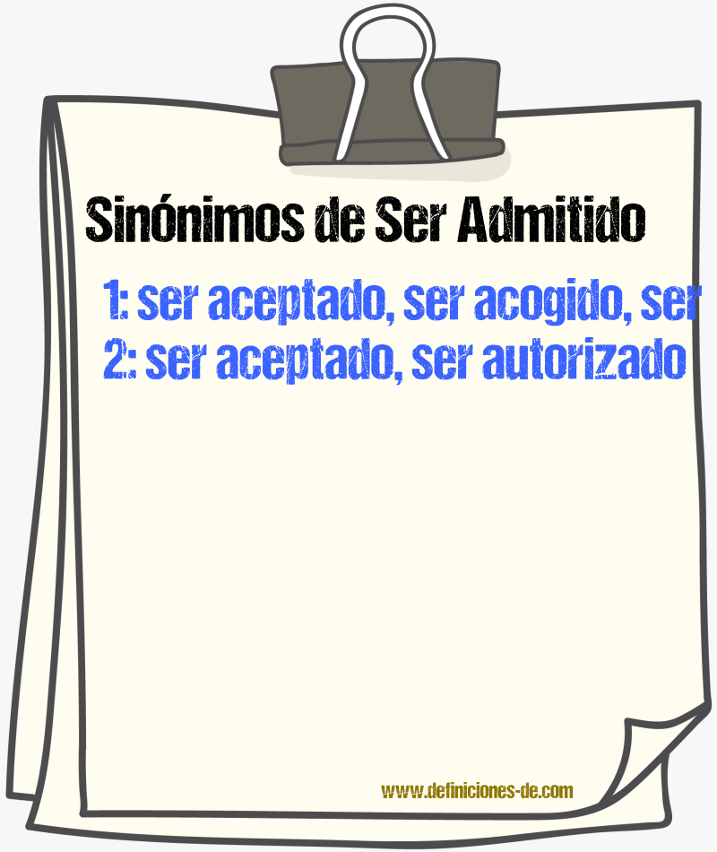 Sinónimos de ser admitido