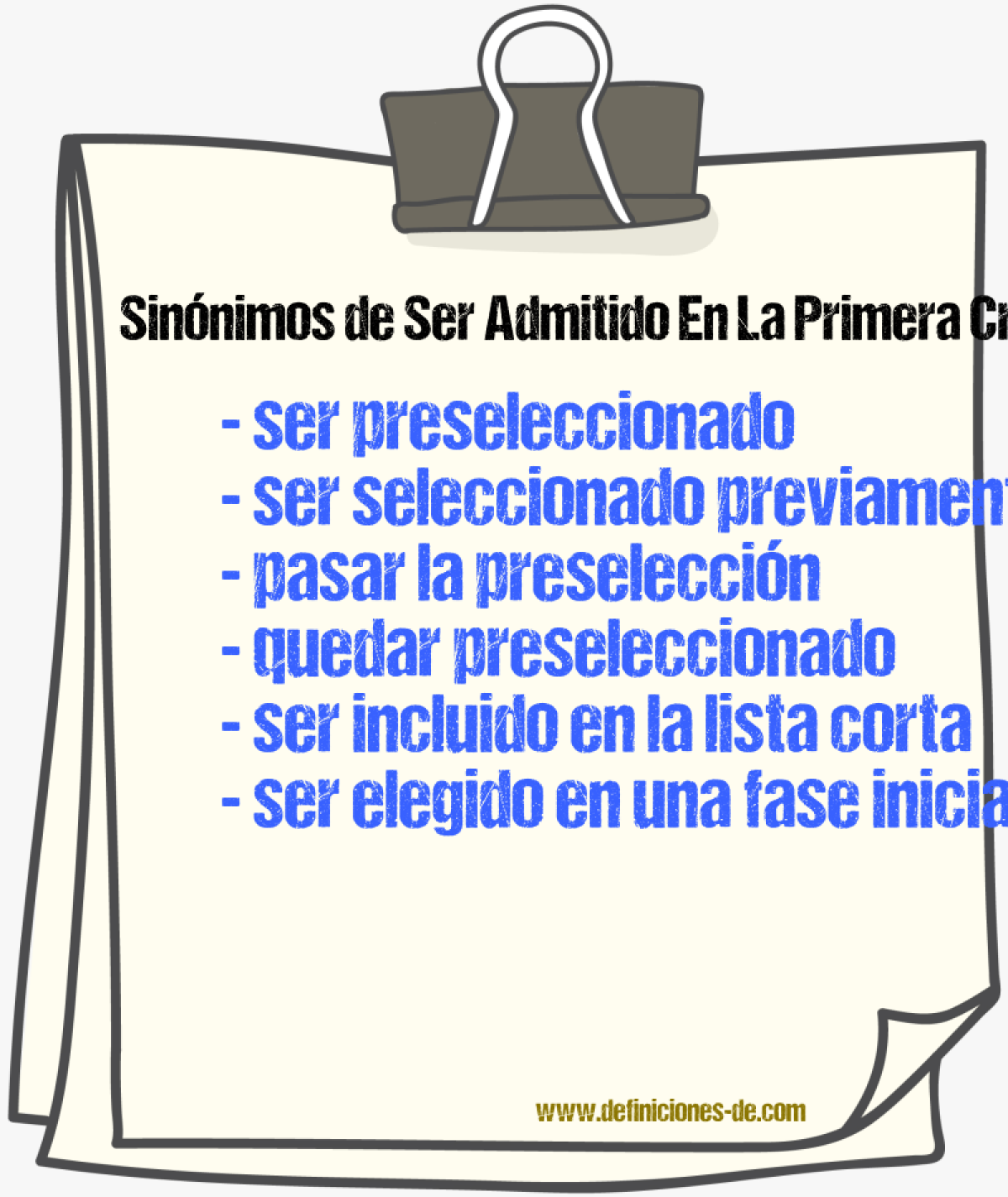 Sinónimos de ser admitido en la primera criba
