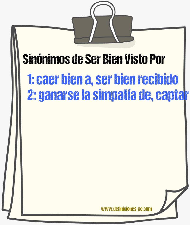 Sinónimos de ser bien visto por