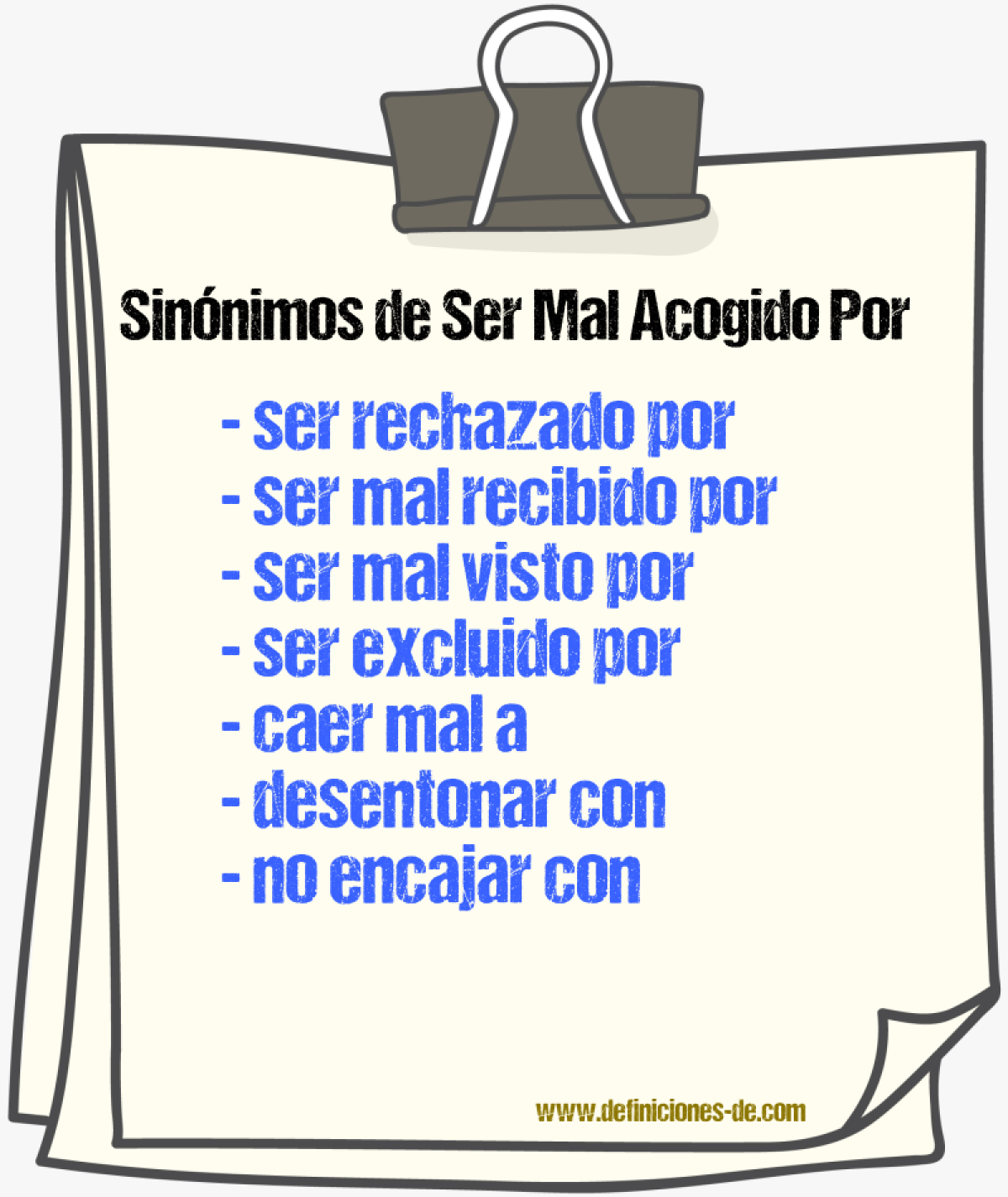 Sinónimos de ser mal acogido por