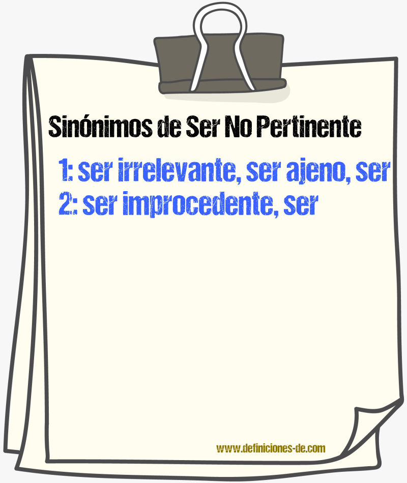 Sinónimos de ser no pertinente