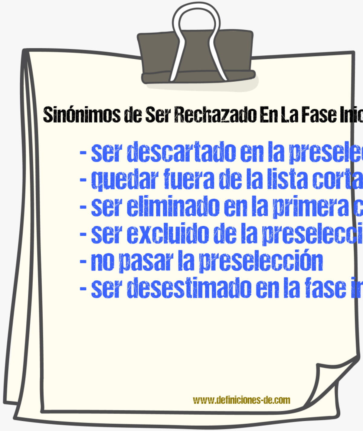 Sinónimos de ser rechazado en la fase inicial