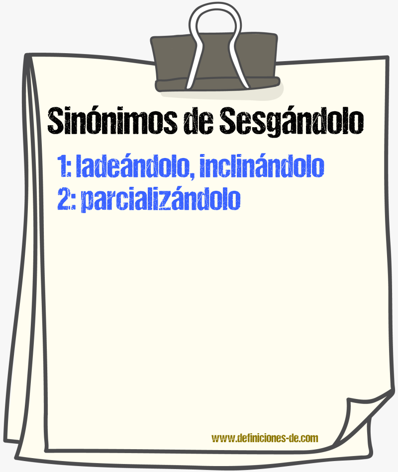 Sinónimos de sesgándolo