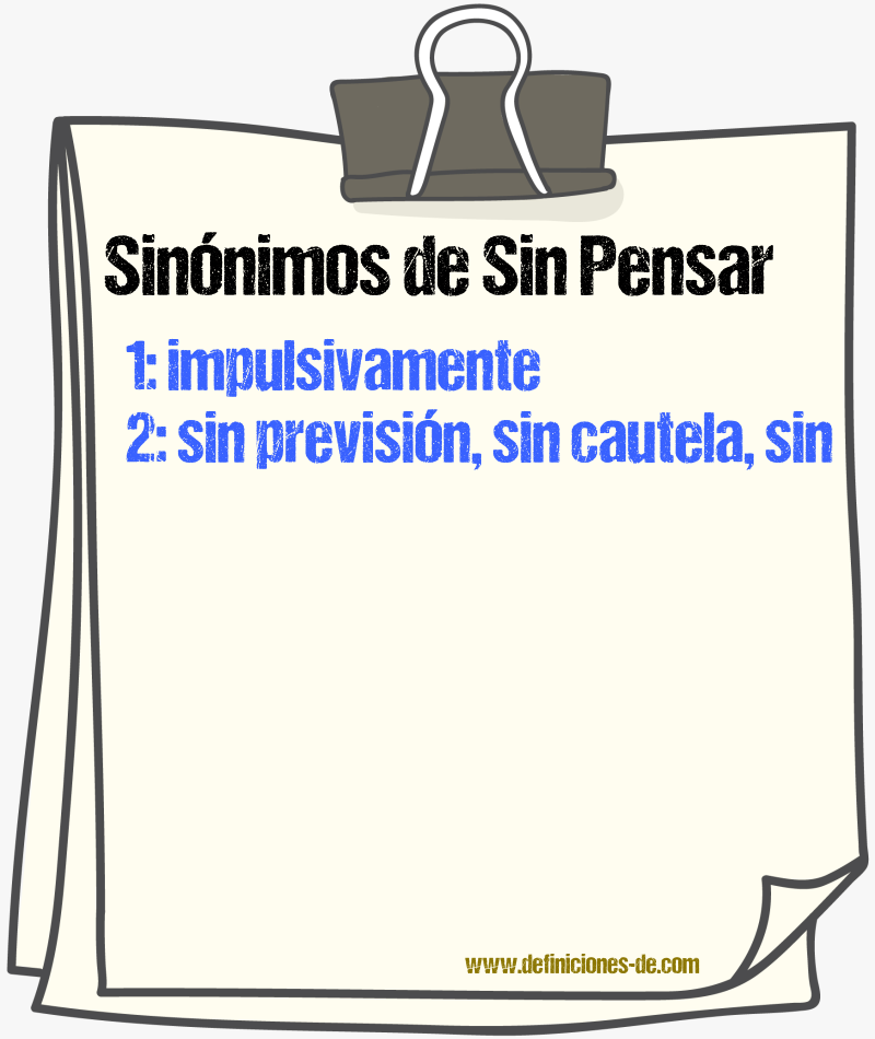Sinónimos de sin pensar