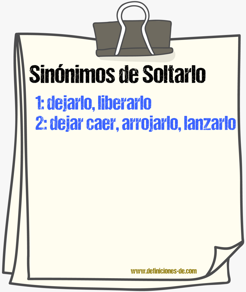 Sinónimos de soltarlo