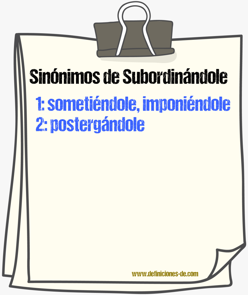 Sinónimos de subordinándole