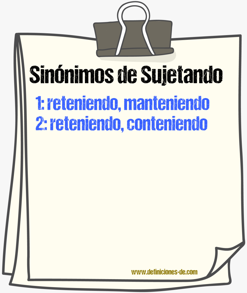Sinónimos de sujetando