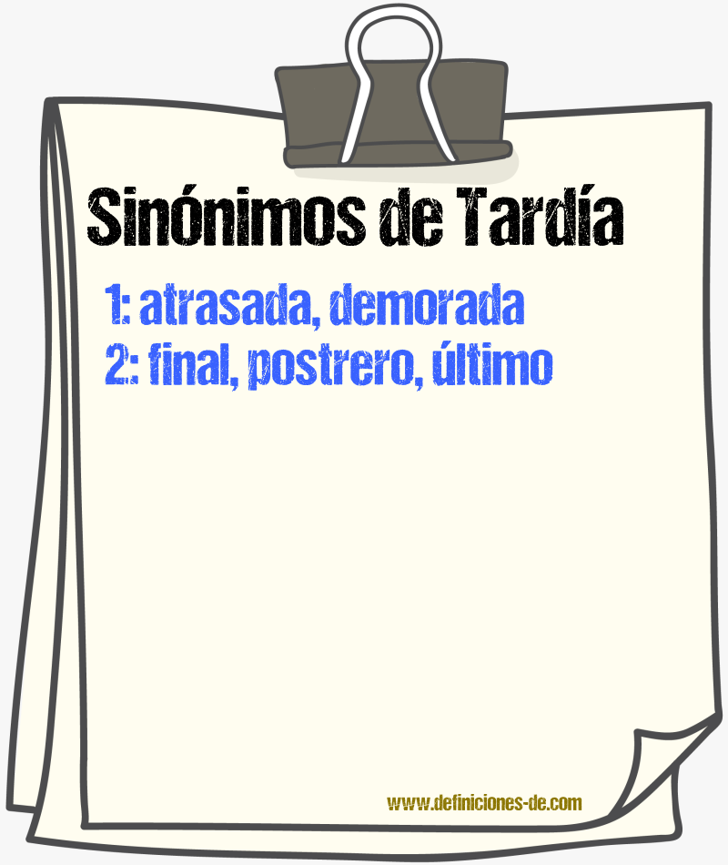 Sinónimos de tardía