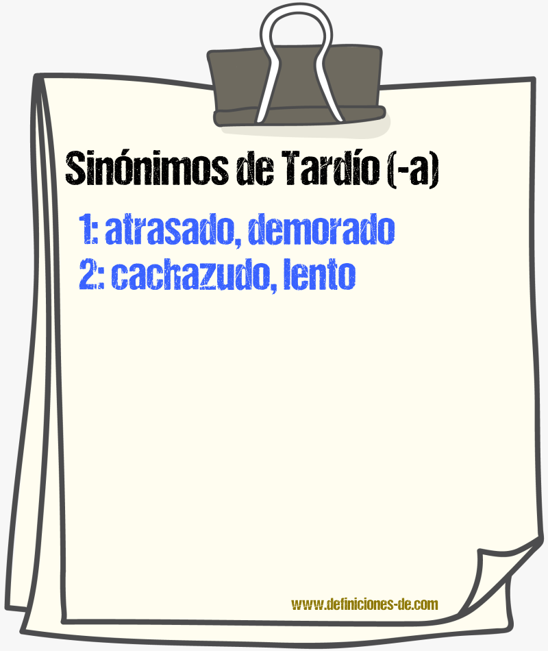 Sinnimos de tardo