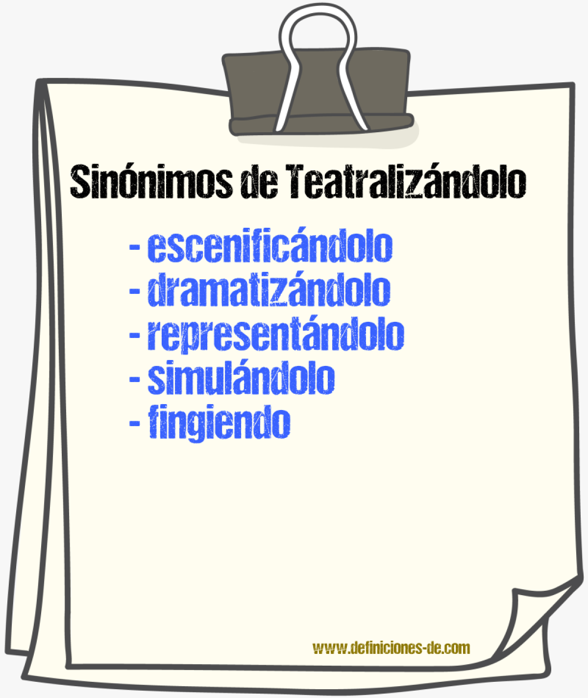 Sinónimos de teatralizándolo