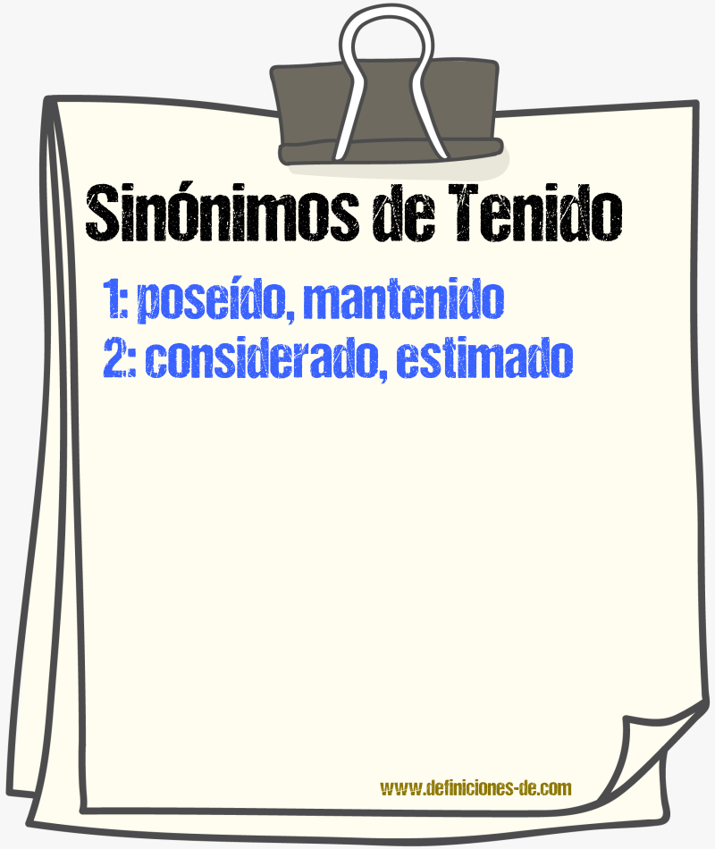 Sinónimos de tenido