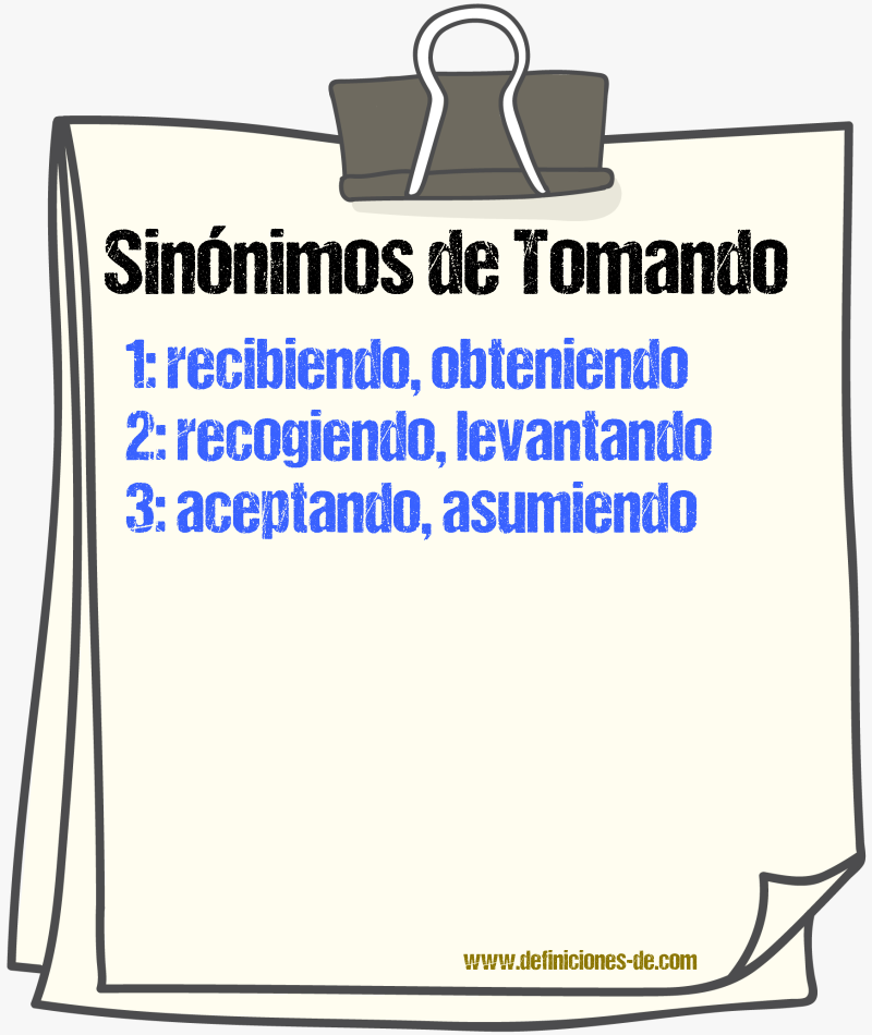 Sinónimos de tomando