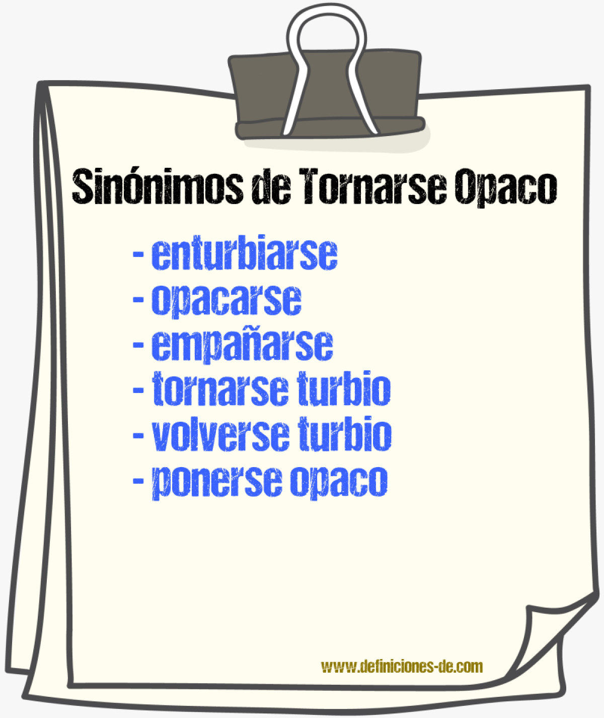 Sinónimos de tornarse opaco