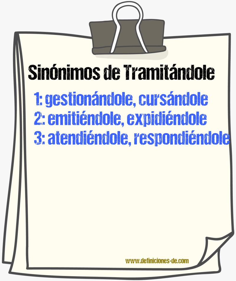 Sinónimos de tramitándole