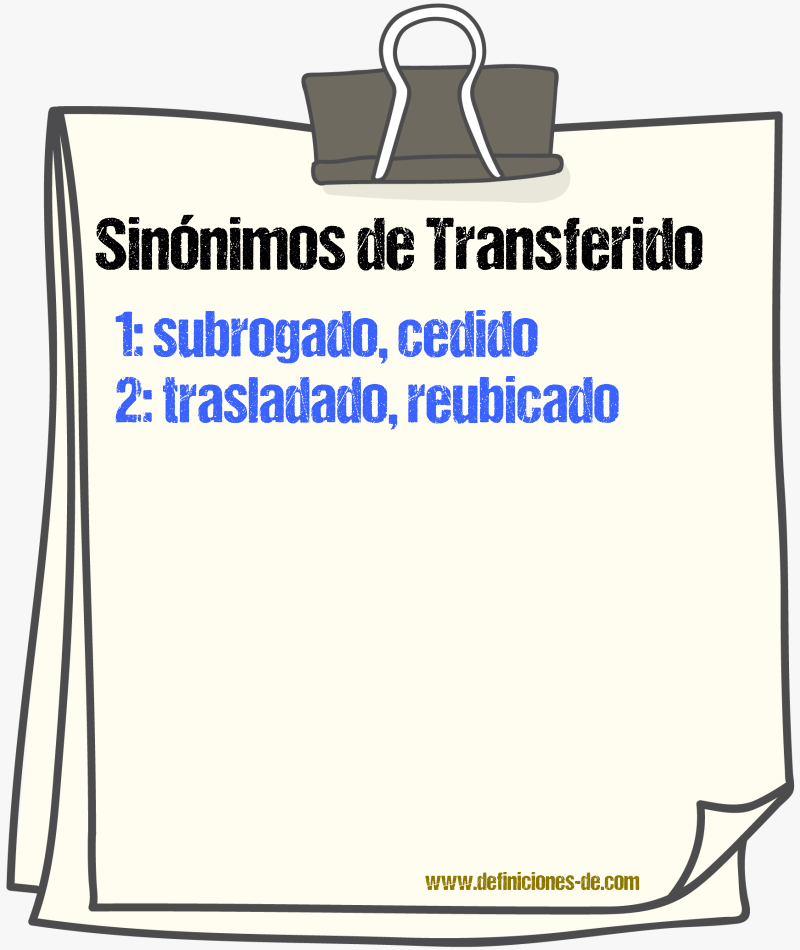 Sinónimos de transferido