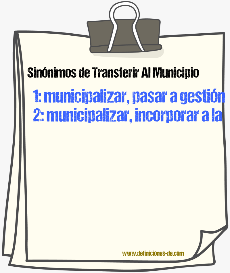 Sinónimos de transferir al municipio