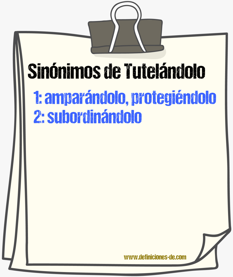 Sinónimos de tutelándolo