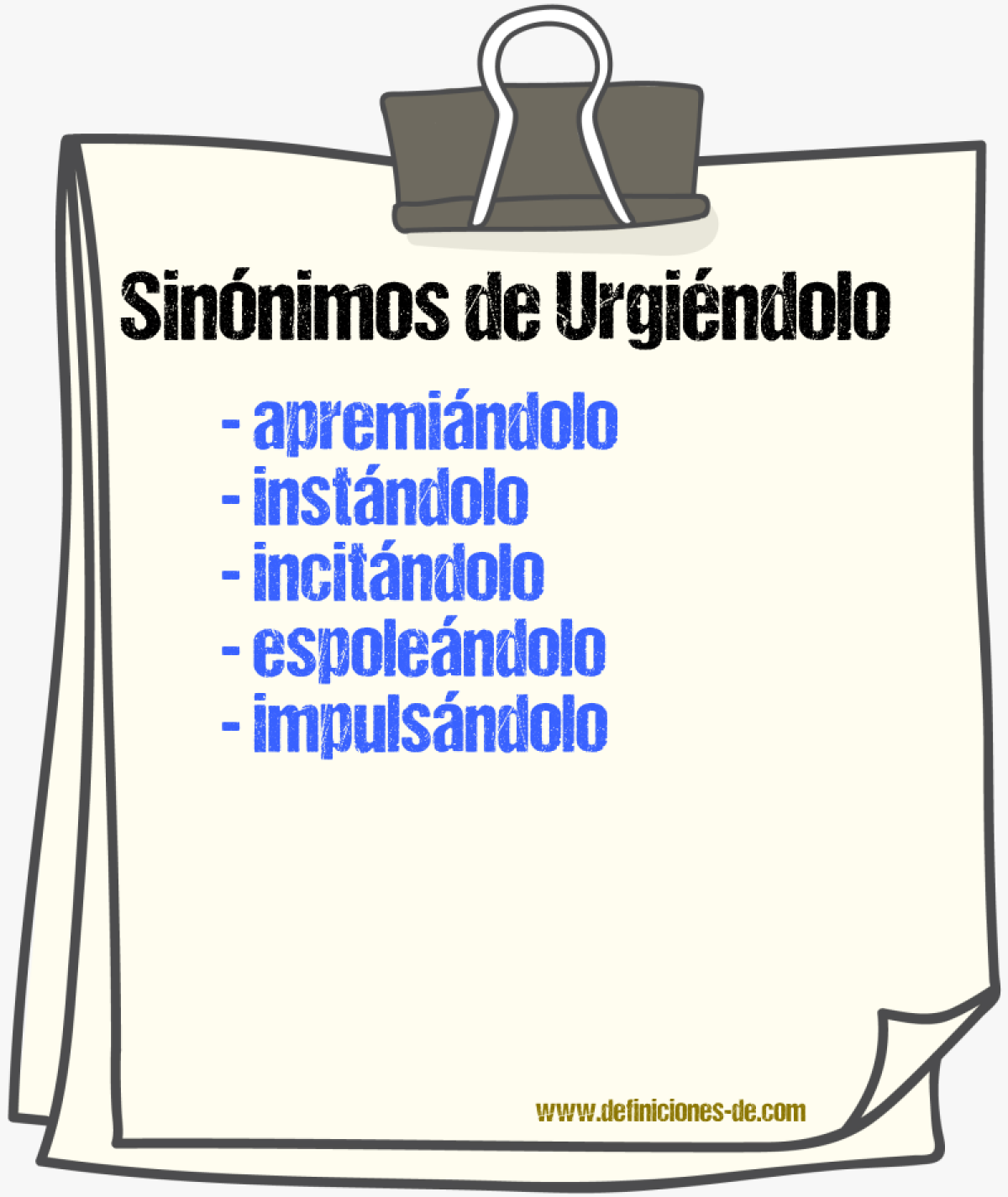 Sinónimos de urgiéndolo