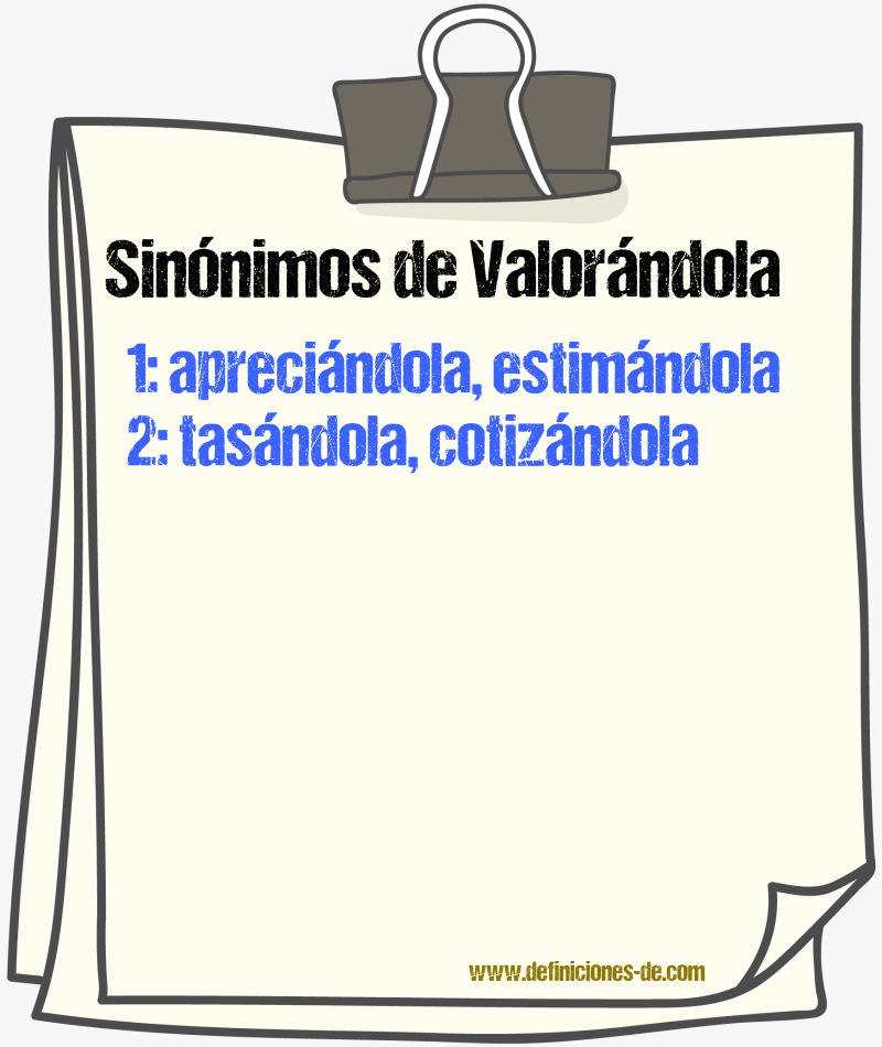 Sinónimos de valorándola