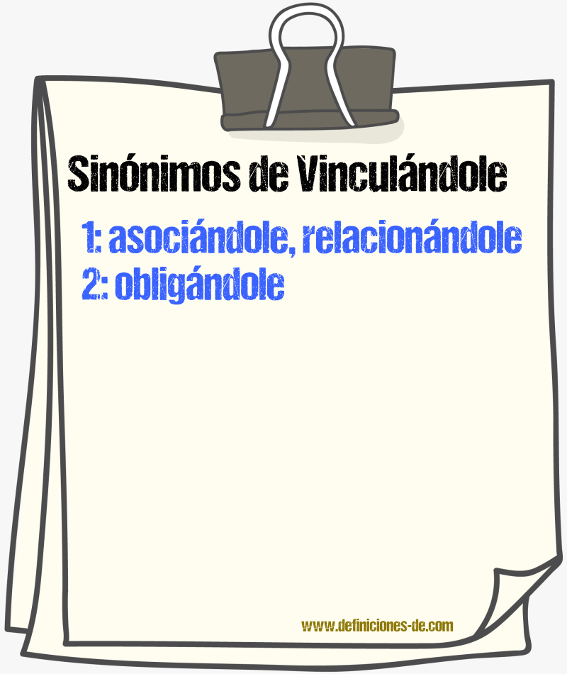 Sinónimos de vinculándole