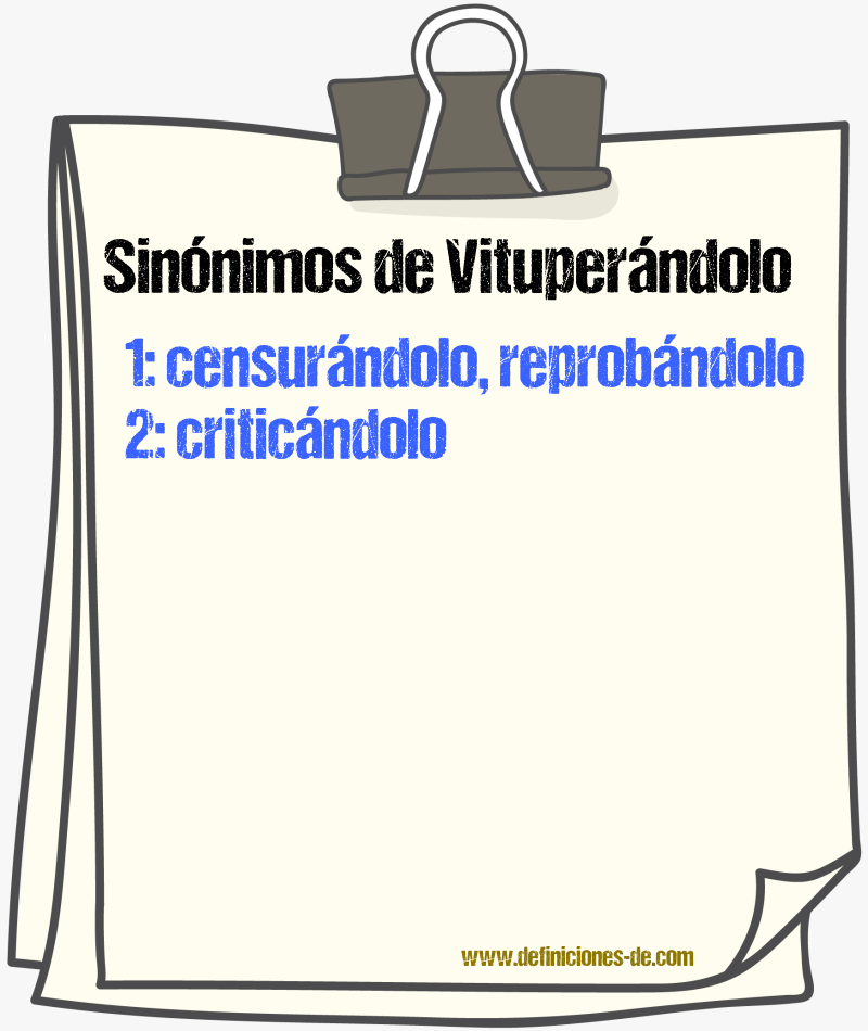 Sinónimos de vituperándolo