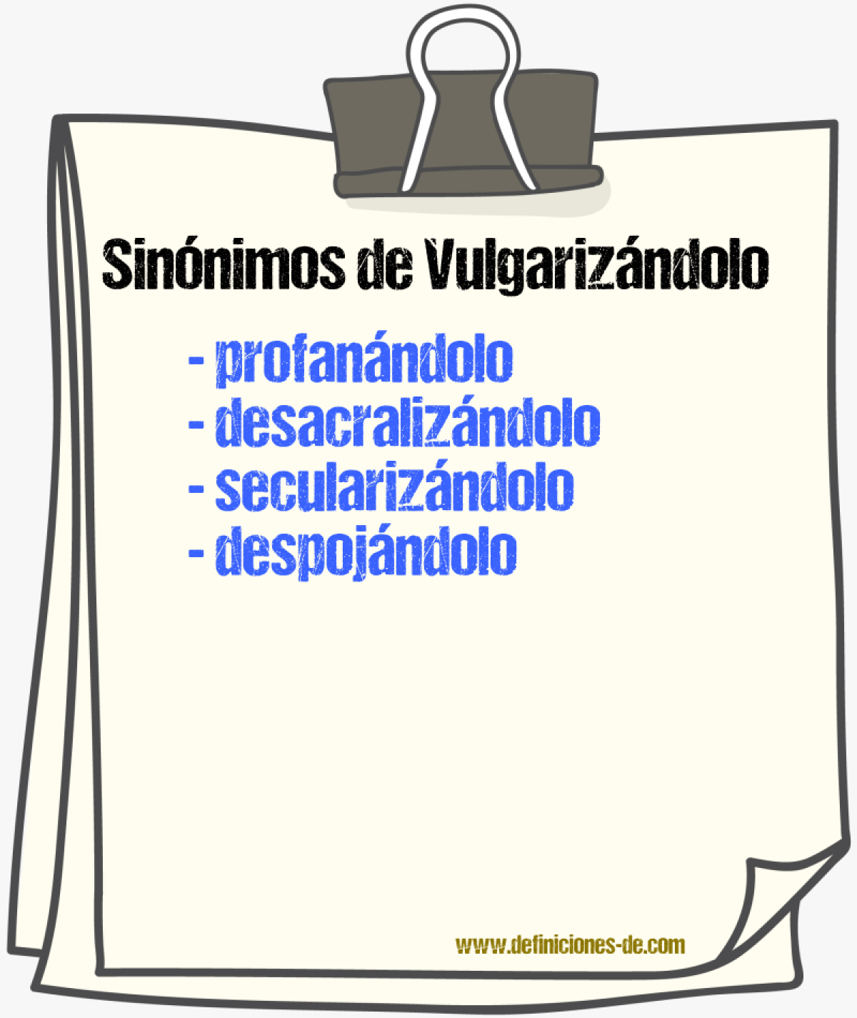 Sinónimos de vulgarizándolo