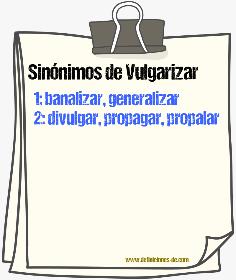 Sinnimos de vulgarizar